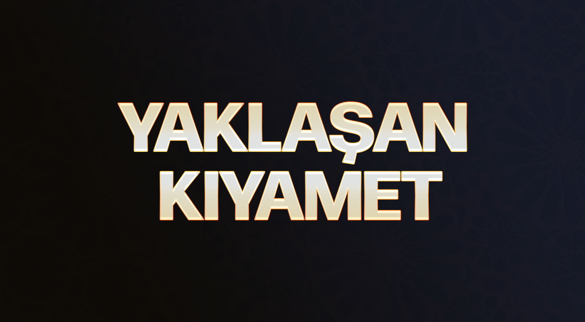 YAKLAŞAN KIYAMET