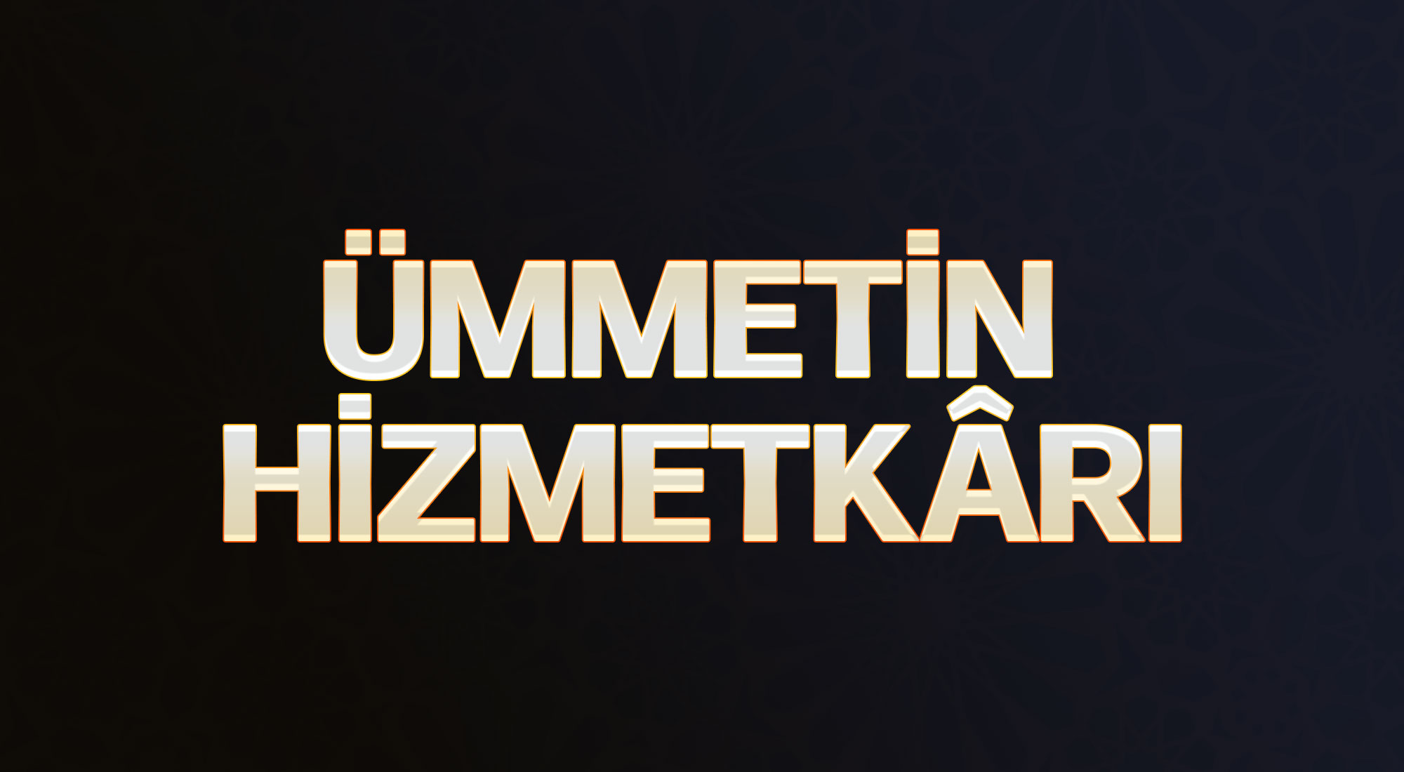 ÜMMETİN HİZMETKÂRI